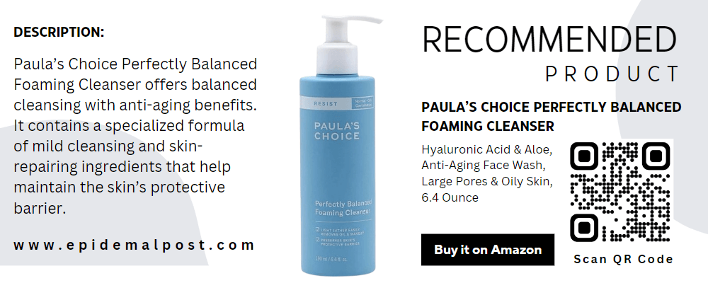 epidemalPost-Paulas_Choice Perfectly Balanced Foaming Cleanser1.7